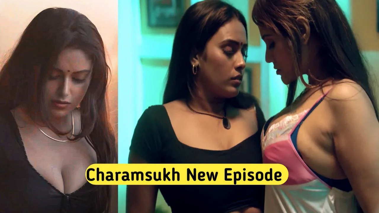 Charmsukh: Hot And Romantic New Episode.