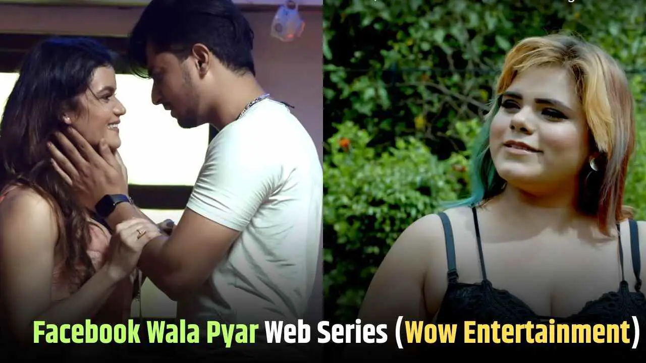 Facebook Wala Pyar Web Series Cast (Wow Entertainment) And Actress Name